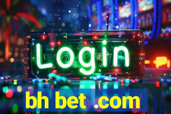 bh bet .com